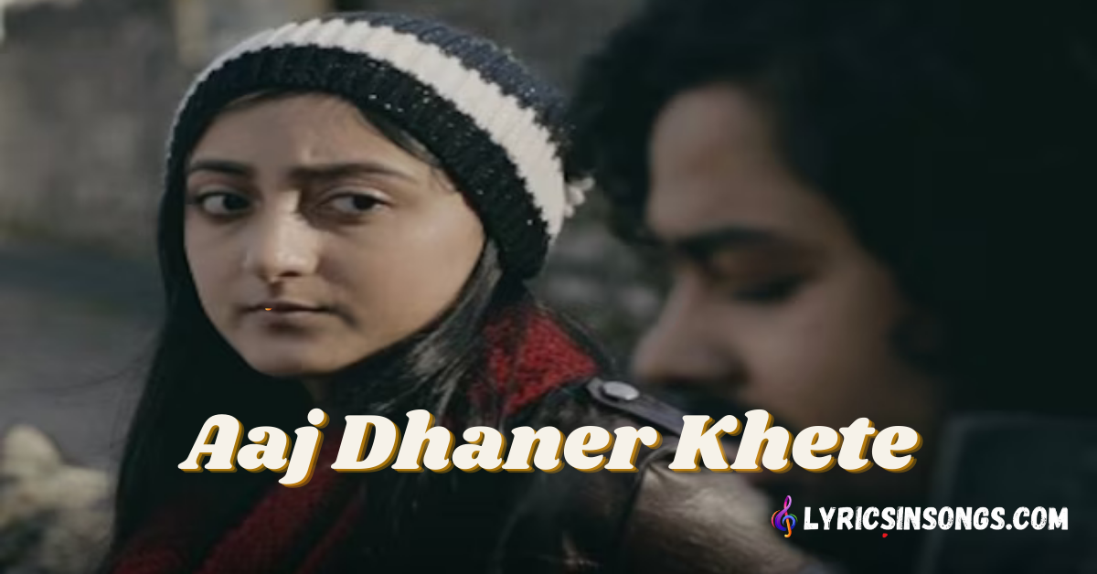 Aaj Dhaner Khete Lyrics (আজ ধানের ক্ষেতে) | Rabindra Sangeet | Sharate Aaj