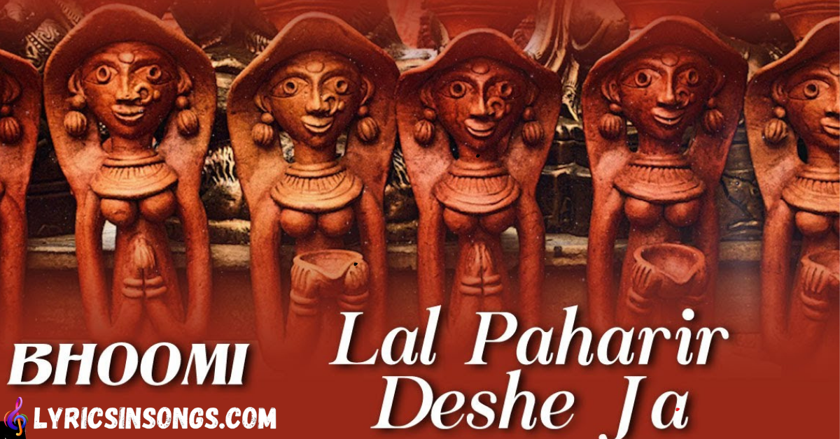 Lal Paharer Deshe Ja Lyrics (লাল পাহাড়ের দেশে যা) | Bhoomi Band