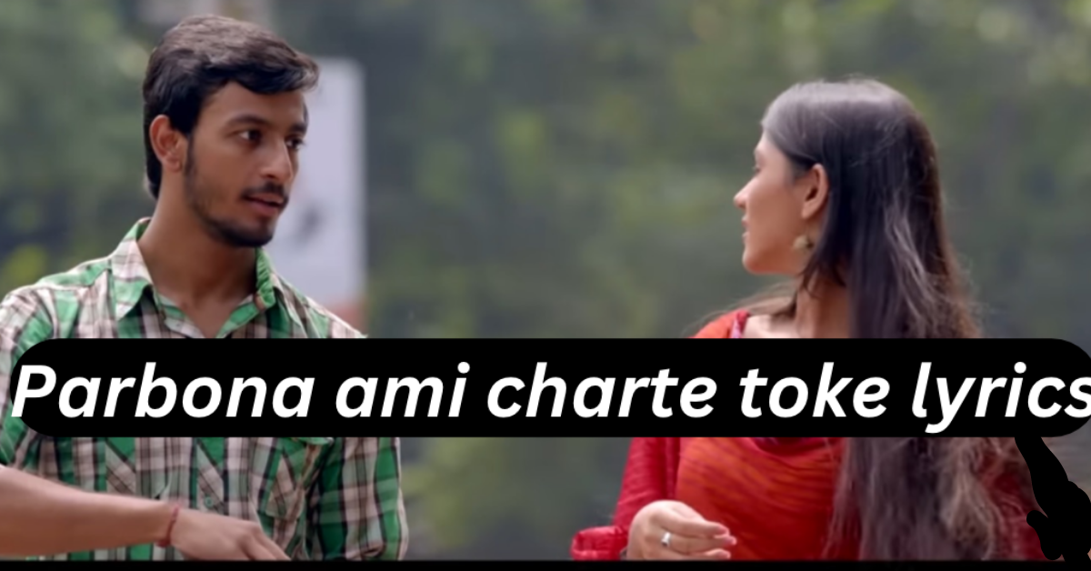 Parbo Na Ami Charte Toke Lyrics (পারবোনা আমি ছাড়তে তোকে) | Borbaad | Arijit Singh